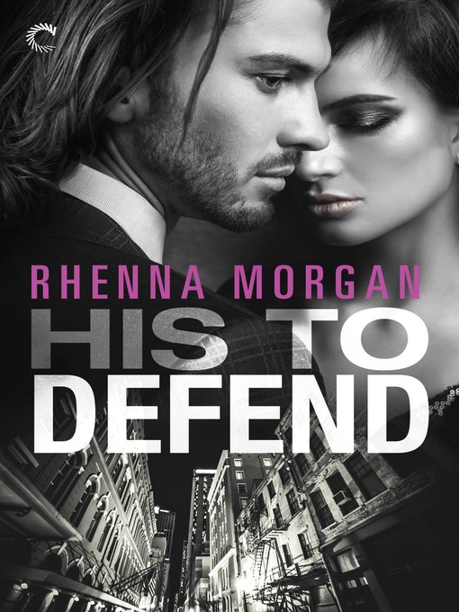Title details for His to Defend by Rhenna Morgan - Wait list